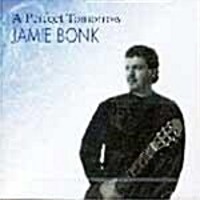 Jamie Bonk / A Perfect Tomorrow