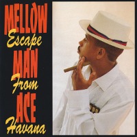 Mellow Man Ace / Escape From Havana (수입)