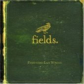 Fields / Everything Last Winter (수입)