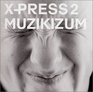 X-Press 2 / Muzikizum (Bonus Tracks/일본수입/프로모션)