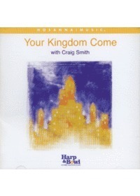 Craig Smith / Your Kingdom Come with Craig Smith (CD)
