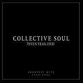 Collective Soul / 7even Year Itch: Greatest Hits 1994-2001