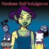 Mindless Self Indulgence / Frankenstein Girls Will Seem Strangely Sexy