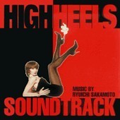 O.S.T. (Ryuichi Sakamoto) / High Heels (하이힐스) (일본수입/프로모션)
