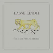 Lasse Lindh / The Tiger With No Stripes (Digipack)