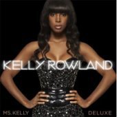 Kelly Rowland / Ms. Kelly (Deluxe Edition) 
