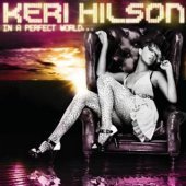 Keri Hilson / In A Perfect World…