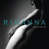 Rihanna / Good Girl Gone Bad (B)