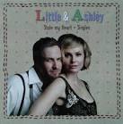 Little &amp; Ashley / Stole My Heart &amp; Singles