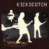 킥스카치 (Kickscotch) / Run For Fun 