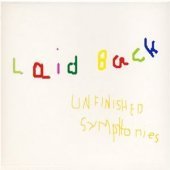 Laid Back / Unfinished Symphonies 