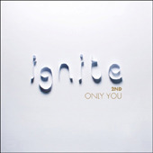 이그나이트 (Ignite) / 2집 - Only You (프로모션) 