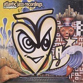 Basement Jaxx / Atlantic Jaxx Recordings : A Compilation