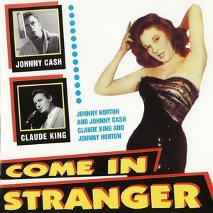 Johnny Horton, Johnny Cash, Claude King / Come In Stranger (수입)
