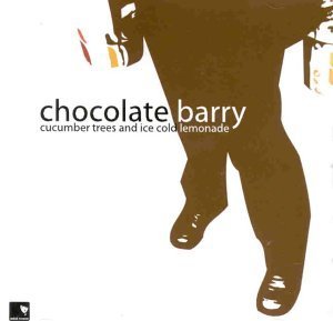Chocolate Barry / Cucumber Trees And Ice Cold Lemonade (수입)