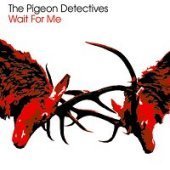 Pigeon Detectives / Wait For Me (Bonus Track/일본수입/미개봉/프로모션)