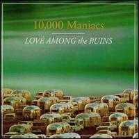 10000 Maniacs / Love Among The Ruins (수입/미개봉)