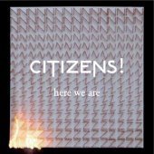 CITIZENS! / Here We Are (미개봉)