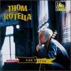 Thom Rotella / Can&#039;t Stop (수입/미개봉)