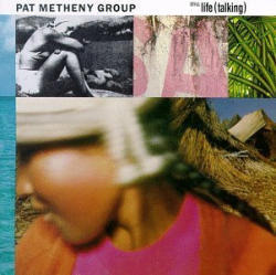 Pat Metheny Group / Still Life (Talking)