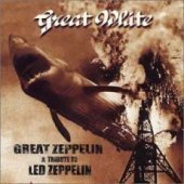 Great White / Great Zeppelin: A Tribute To Led Zeppelin (프로모션)