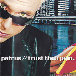 Petrus / Trust Then Pain (미개봉)