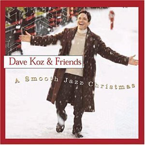 Dave Koz &amp; Friends / A Smooth Jazz Christmas