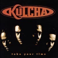Kulcha / Take Your Time