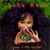 Chaka Khan / Come 2 My House