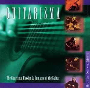 V.A. / Guitarisma : The Charisma, Passion &amp; Romance Of The Guitar