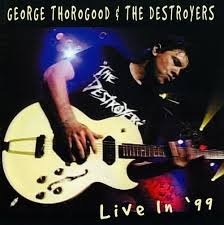 George Thorogood &amp; The Destroyers / Live In &#039;99 (수입)