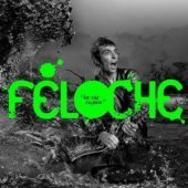Feloche / La Vie Cajun (케이준의 삶) (Digipack/수입/미개봉)