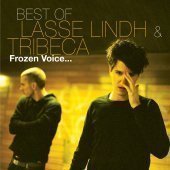 Lasse Lindh &amp; Tribeca / Best Of Lasse Lindh &amp; Tribeca: Frozen Voice... (Digipack)