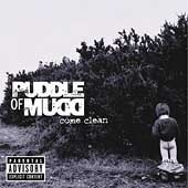 Puddle Of Mudd / Come Clean (B)
