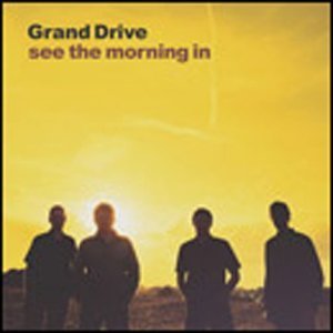 Grand Drive / See The Morning In