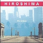 Hiroshima / The Bridge (수입)