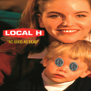 Local H / As Good As Dead