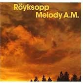 Royksopp / Melody A.M.