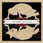 Villagers / Becoming A Jackal (B)