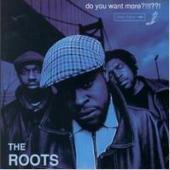 Roots / Do You Want More?!!!??! (수입)