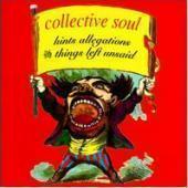Collective Soul / Hints Allegations And Things Left Unsaid (B)