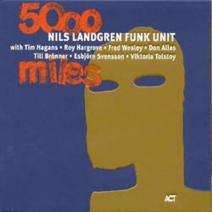 Nils Landgren Funk Unit / 5000 Miles (Digipack/수입) (B)