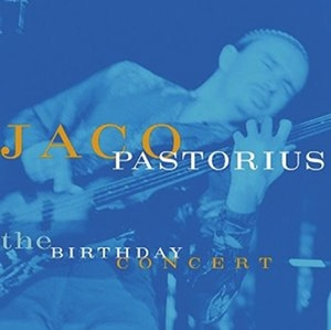 Jaco Pastorius / The Birthday Concert (일본수입)