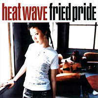 Fried Pride / Heat Wave (미개봉/프로모션)