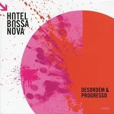 Hotel Bossa Nova / Desordem &amp; Progresso (Digipack/수입)
