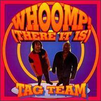 Tag Team / Whoomp! (THERE IT IS) (수입)