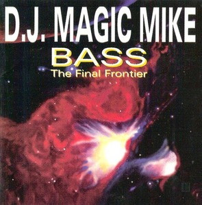 DJ Magic Mike / Bass: The Final Frontier (수입)