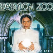 Babylon Zoo / The Boy With The X-Ray Eyes